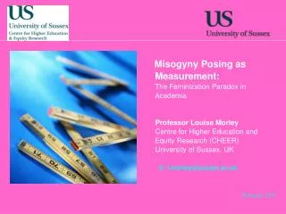 Misogyny Posing as Measurement: The Feminization Paradox in Academia Professor Louise Morley