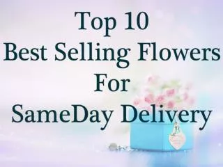 Top Selling Flowers Same Day Delivery