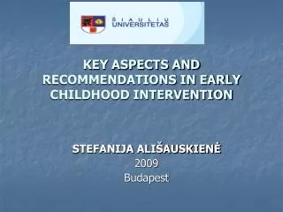 KEY ASPECTS AND RECOMMENDATIONS IN EARLY CHILDHOOD INTERVENTION