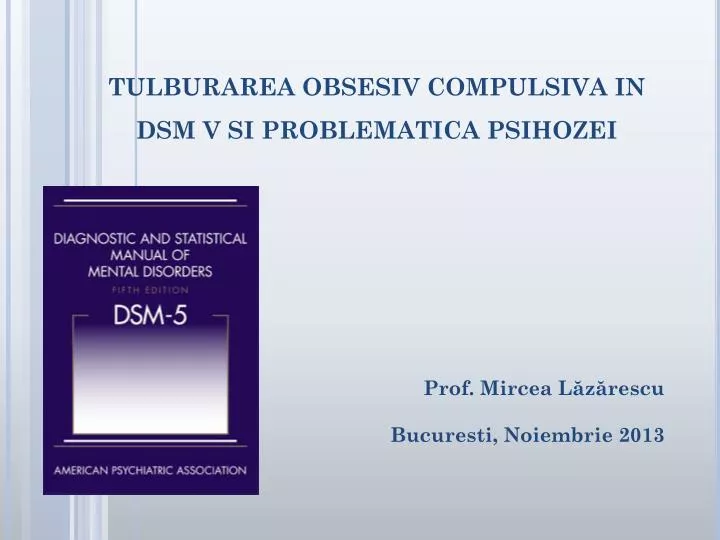 tulburarea obsesiv compulsiva in dsm v si problematica psihozei