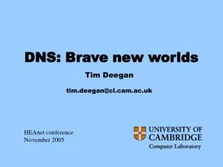 DNS: Brave new worlds