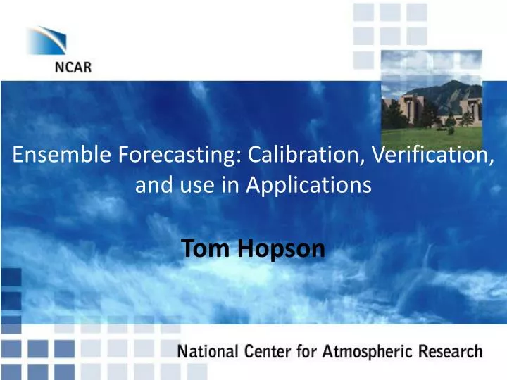 ensemble forecasting calibration verification and use in applications
