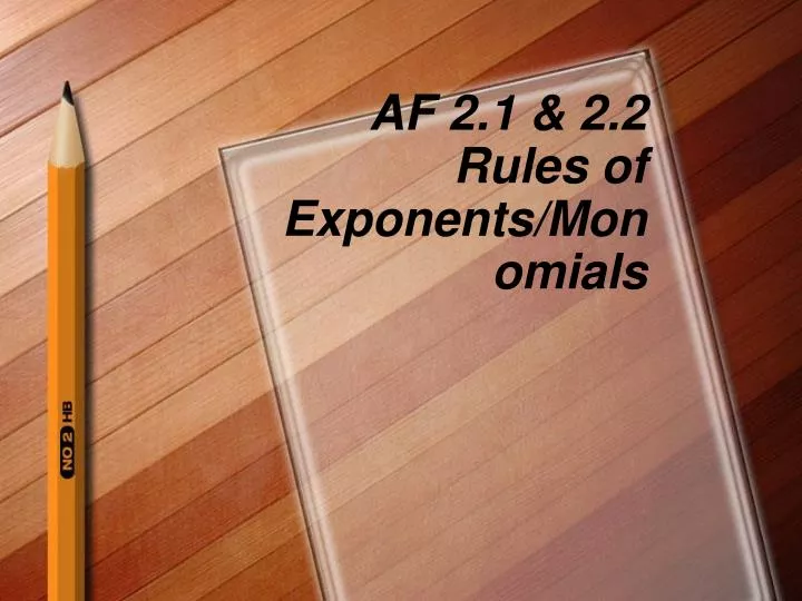 af 2 1 2 2 rules of exponents monomials
