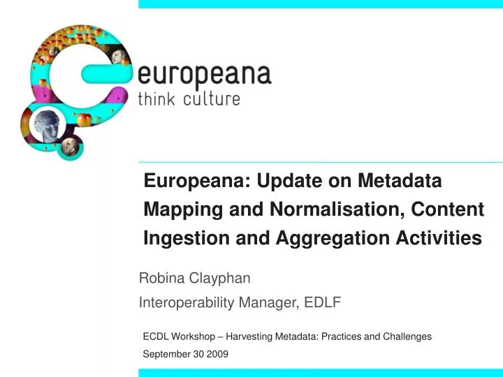 europeana update on metadata mapping and normalisation content ingestion and aggregation activities