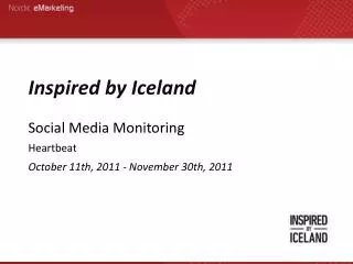 Inspired by Iceland Social Media Monitoring Heartbeat October 11th, 2011 - November 30th, 2011