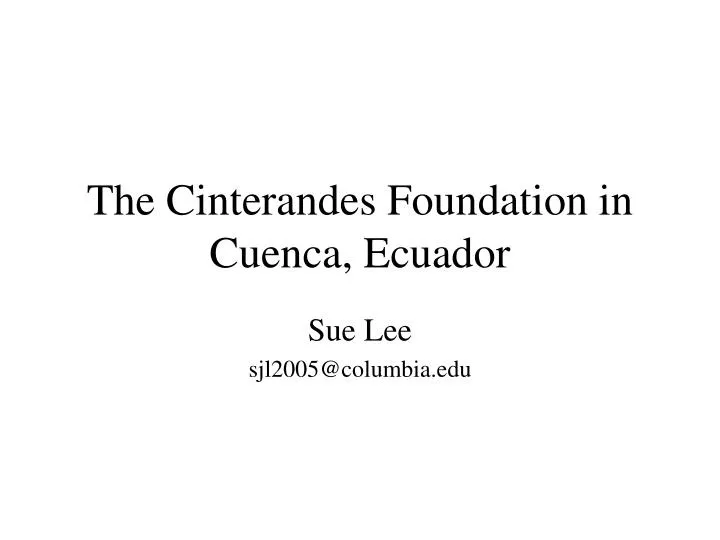 the cinterandes foundation in cuenca ecuador