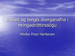 bifr st og tengls dverganafna hringadr ttinss gu
