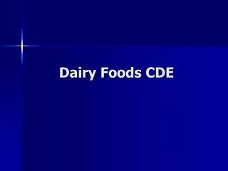 Dairy Foods CDE