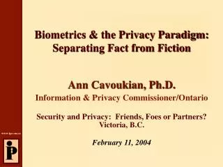 Biometrics &amp; the Privacy Paradigm: Separating Fact from Fiction