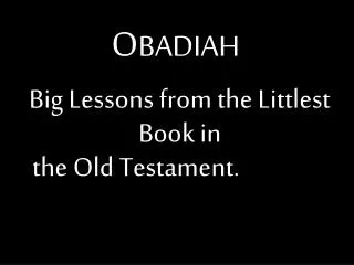 Big Lessons from the Littlest Book in the Old Testament.