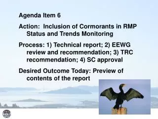 Agenda Item 6 Action: Inclusion of Cormorants in RMP Status and Trends Monitoring
