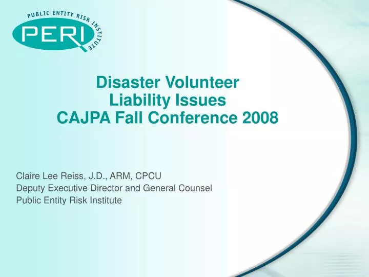 disaster volunteer liability issues cajpa fall conference 2008