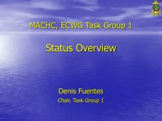 MACHC, ECWG Task Group 1 Status Overview