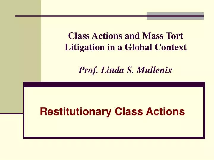 class actions and mass tort litigation in a global context prof linda s mullenix