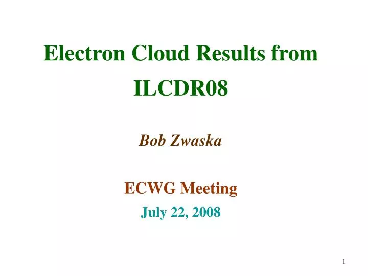 electron cloud results from ilcdr08 bob zwaska ecwg meeting july 22 2008