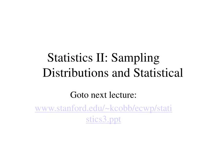 statistics ii sampling distributions and statistical