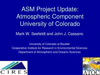 ASM Project Update: Atmospheric Component University of Colorado