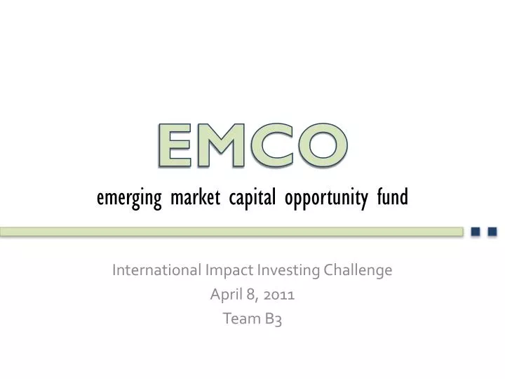 international impact investing challenge april 8 2011 team b3