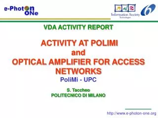 VDA ACTIVITY REPORT ACTIVITY AT POLIMI and OPTICAL AMPLIFIER FOR ACCESS NETWORKS PoliMi - UPC