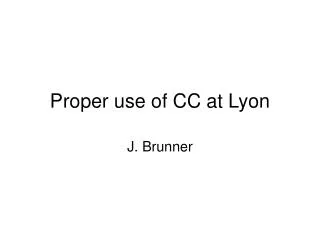Proper use of CC at Lyon