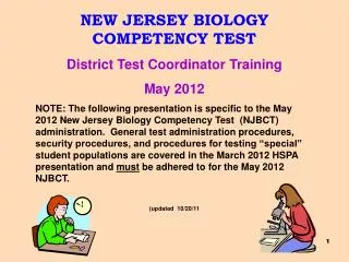NEW JERSEY BIOLOGY COMPETENCY TEST District Test Coordinator Training May 2012