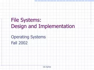 File Systems: Design and Implementation