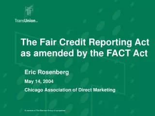 The Fair Credit Reporting Act as amended by the FACT Act