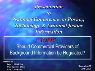 Presentation to National Conference on Privacy, Technology &amp; Criminal Justice Information