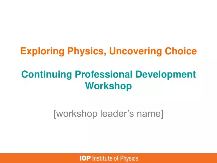 exploring physics uncovering choice continuing professional development workshop