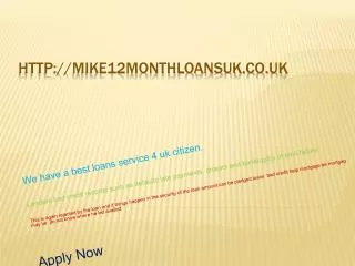 http://mike12monthloansuk.co.uk 4 12 month loans