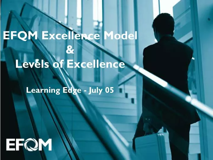 efqm excellence model levels of excellence learning edge july 05