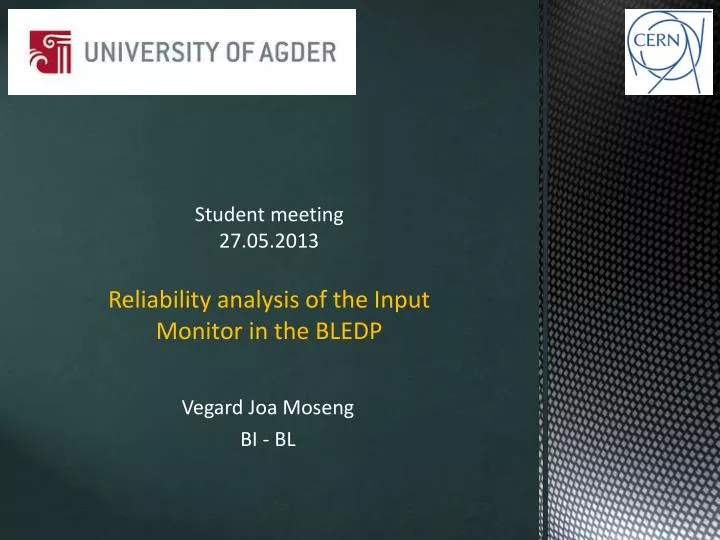 student meeting 27 05 2013 reliability analysis of the input monitor in the bledp