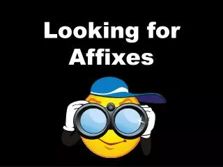 looking for affixes