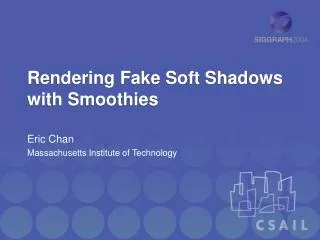 Rendering Fake Soft Shadows with Smoothies