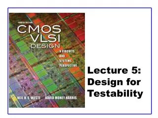 Lecture 5: Design for Testability