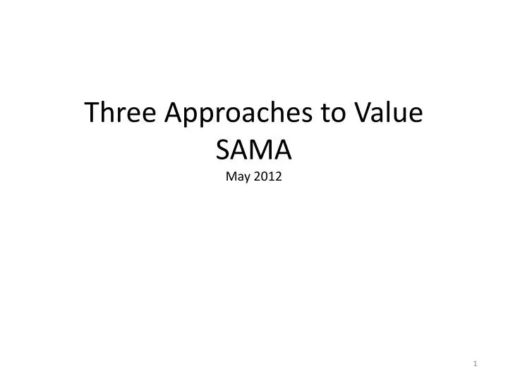 three approaches to value sama may 2012