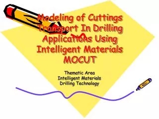 Modeling of Cuttings Transport In Drilling Applications Using Intelligent Materials MOCUT