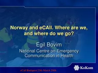 Norway and eCAll. Where are we, and where do we go?