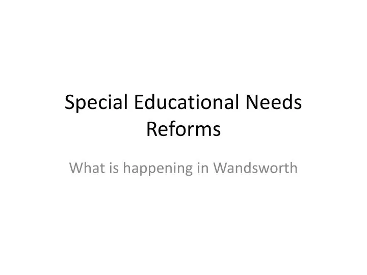 special educational needs reforms