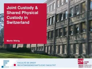 Joint Custody &amp; Shared Physical Custody in Switzerland Martin Widrig