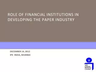 Role of financial institutions in developing the paper industry
