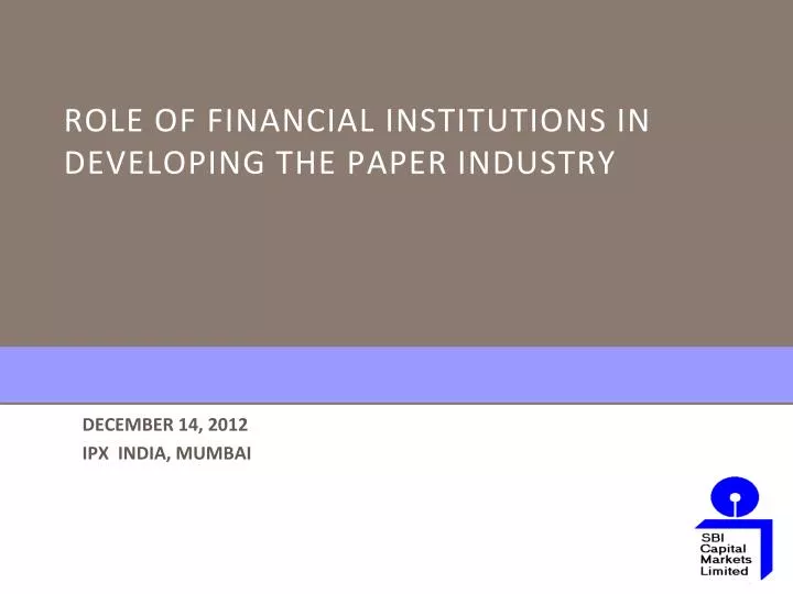 role of financial institutions in developing the paper industry