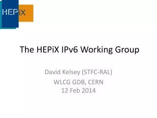 The HEPiX IPv6 Working G roup