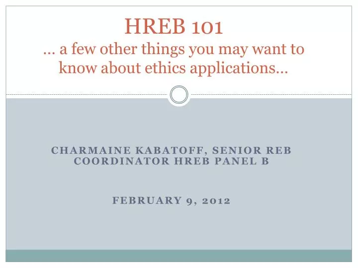 hreb 101 a few other things you may want to know about ethics applications