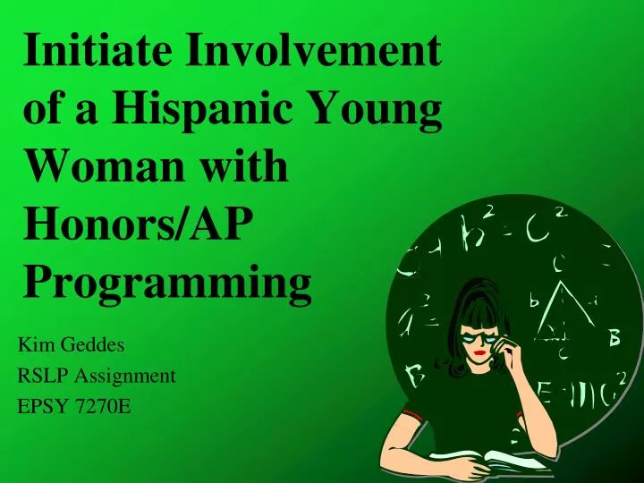 initiate involvement of a hispanic young woman with honors ap programming