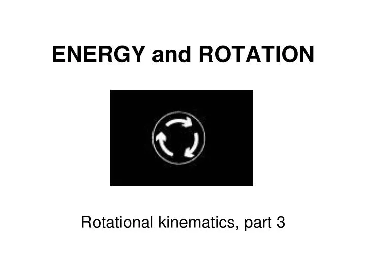 energy and rotation