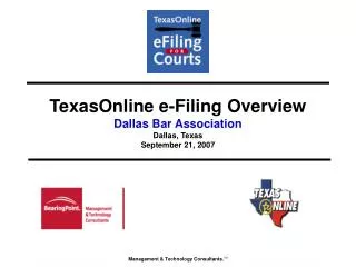 TexasOnline e-Filing Overview Dallas Bar Association Dallas, Texas September 21 , 2007