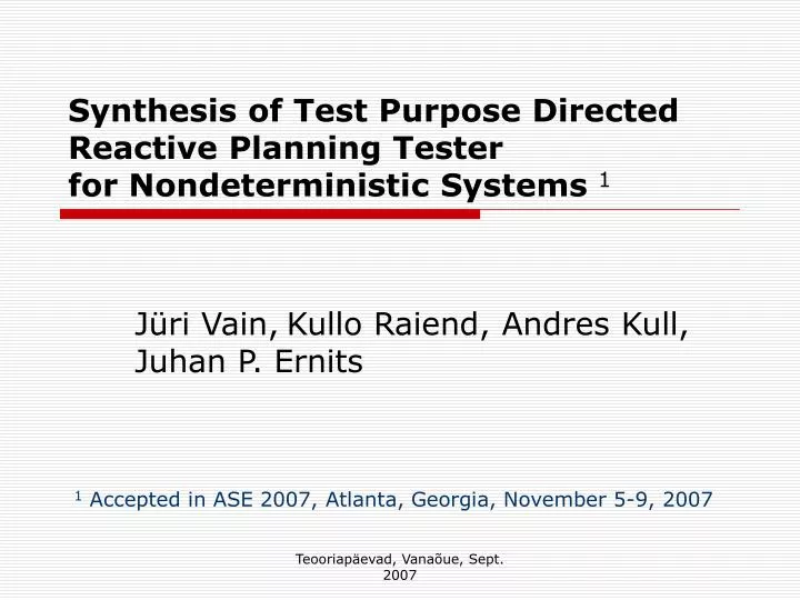 synthesis of test purpose directed reactive planning tester for nondeterministic systems 1