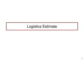 Logistics Estimate