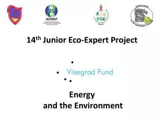 14 th Junior Eco-Expert Project Energy and the Environment